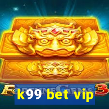 k99 bet vip